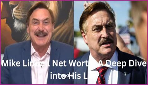 Unraveling The Wealth Of Mike Lindell: A Deep Dive Into His Net Worth